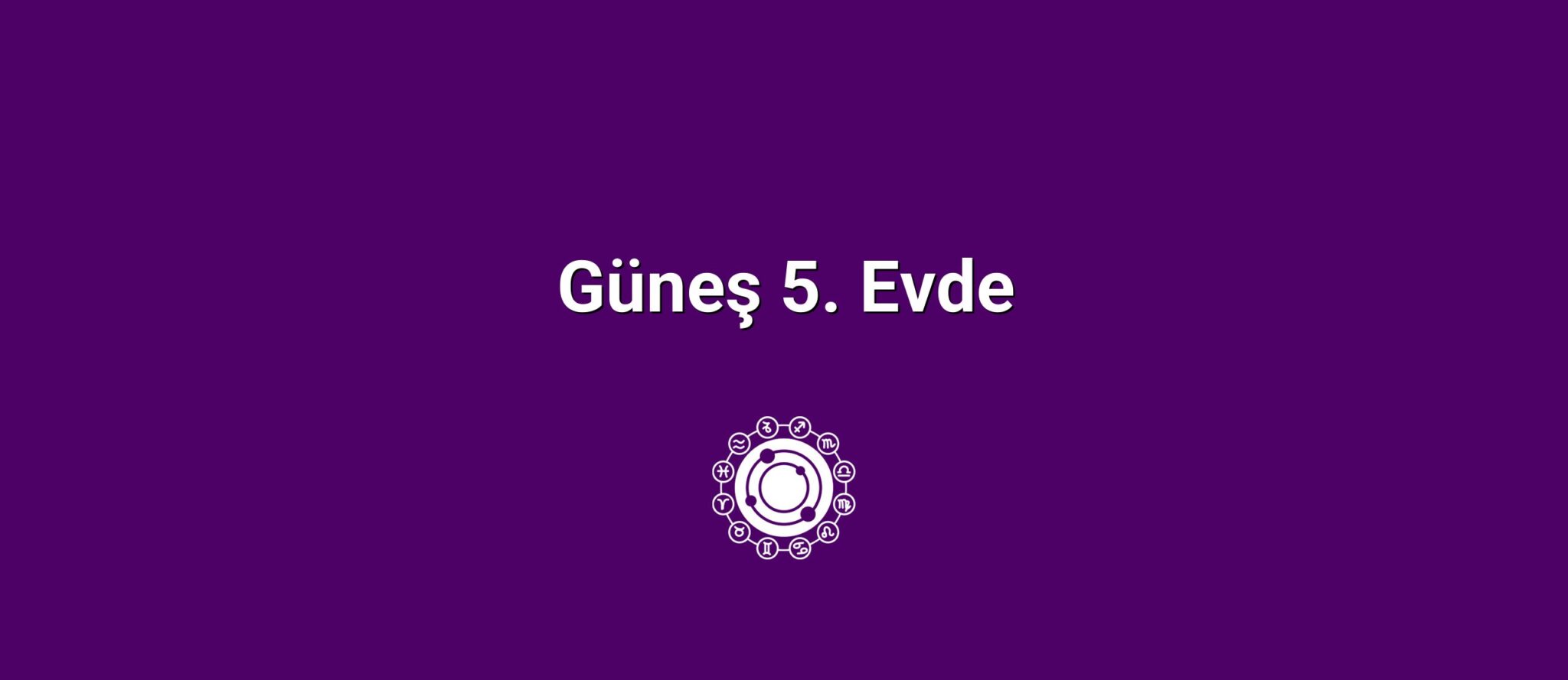 Güneş 5. Evde