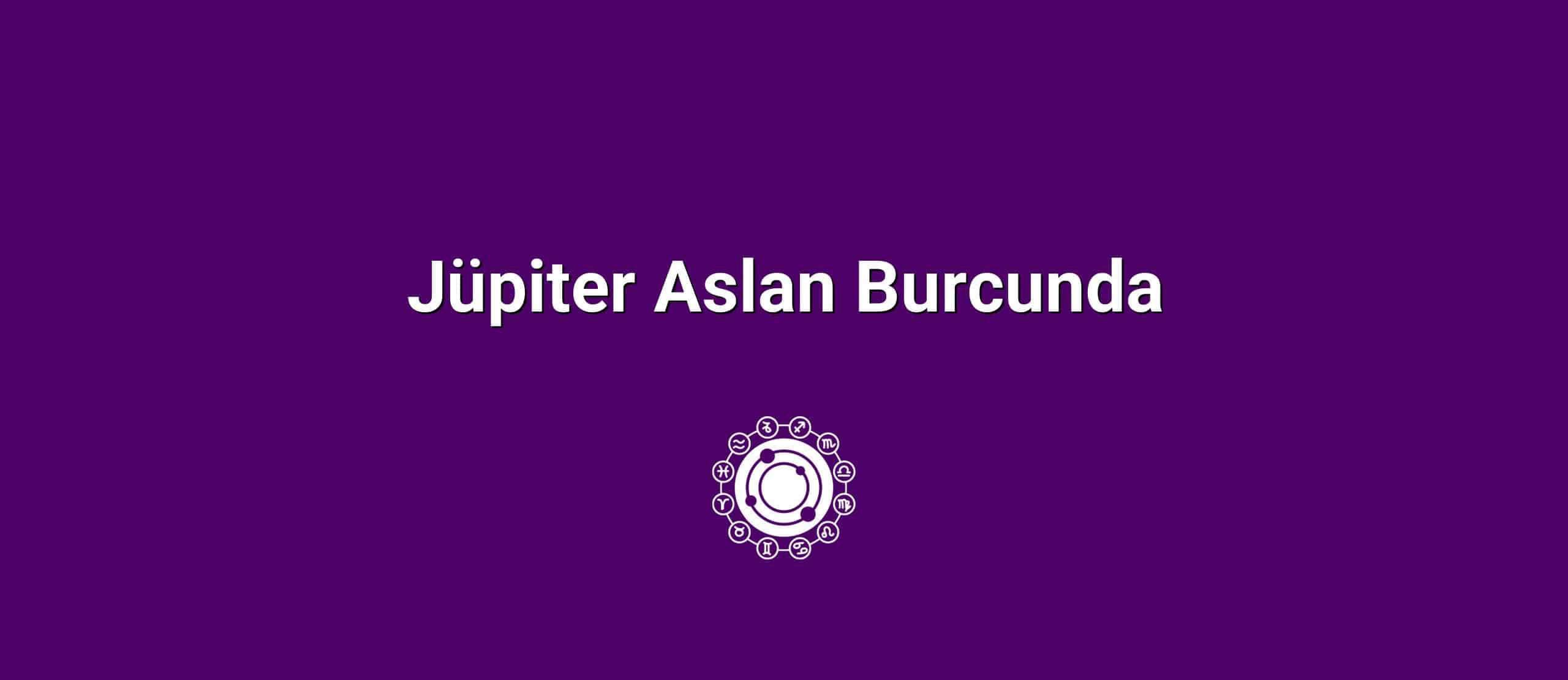 Jüpiter Aslan Burcunda