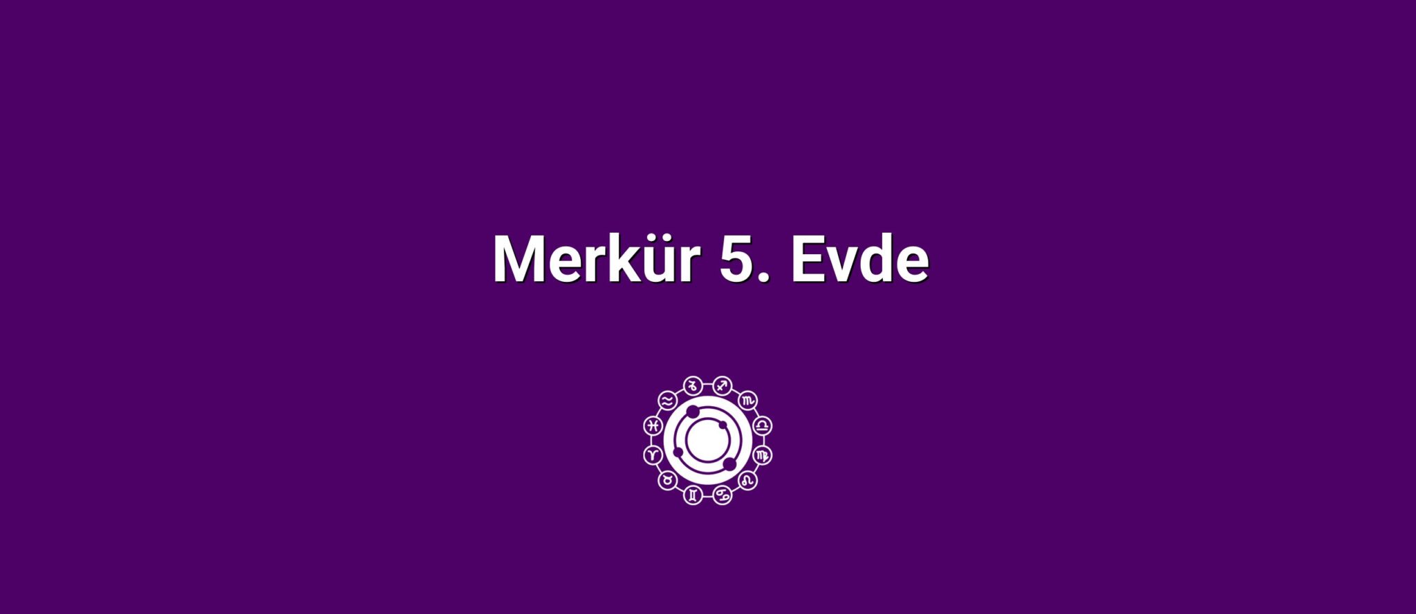 Merkür 5. Evde