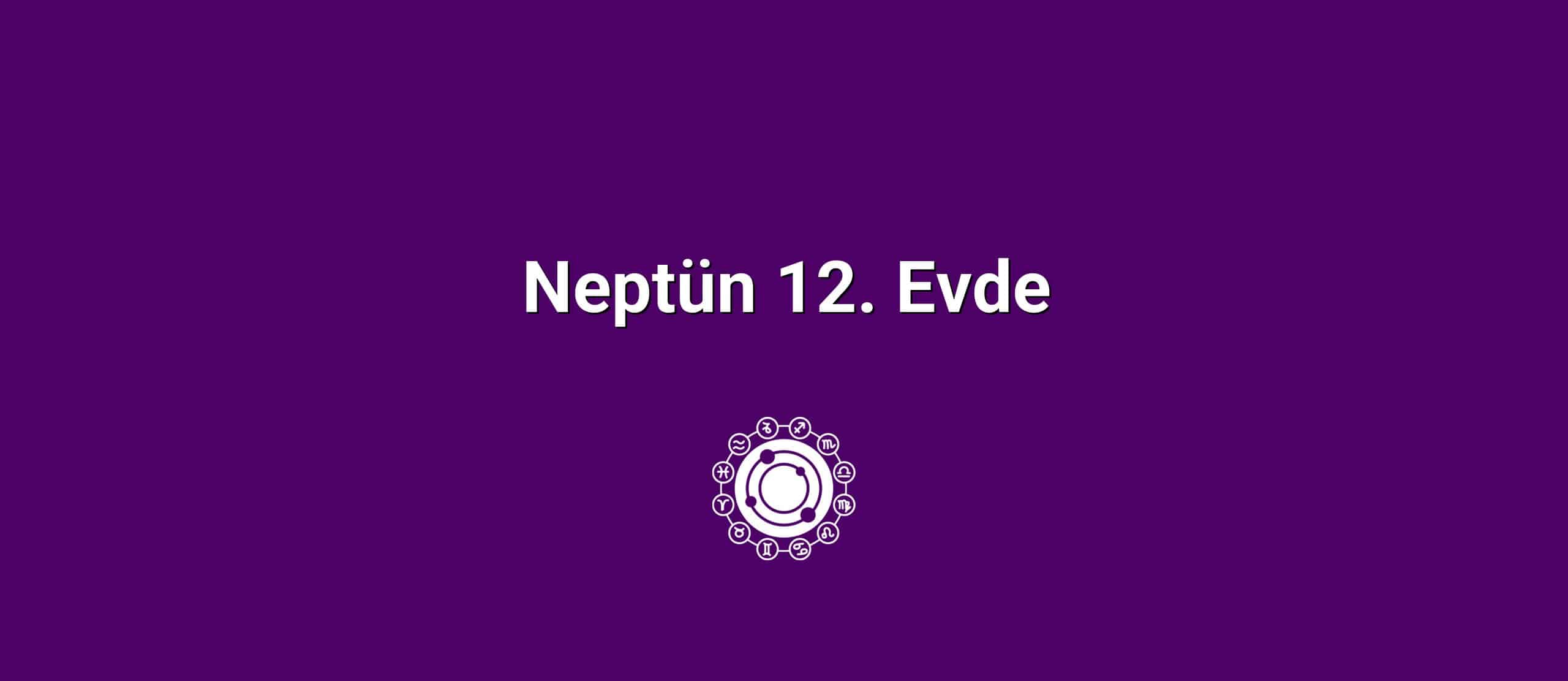 Neptün 12. Evde