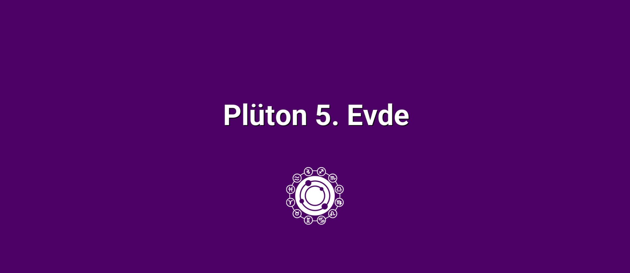 Plüton 5. Evde