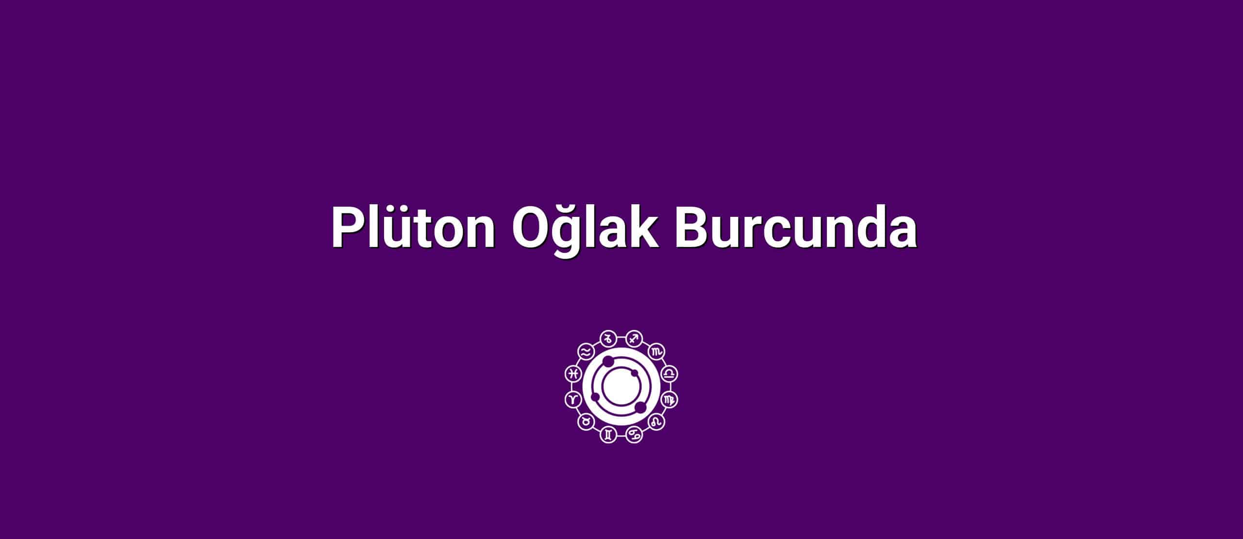 Plüton Oğlak Burcunda