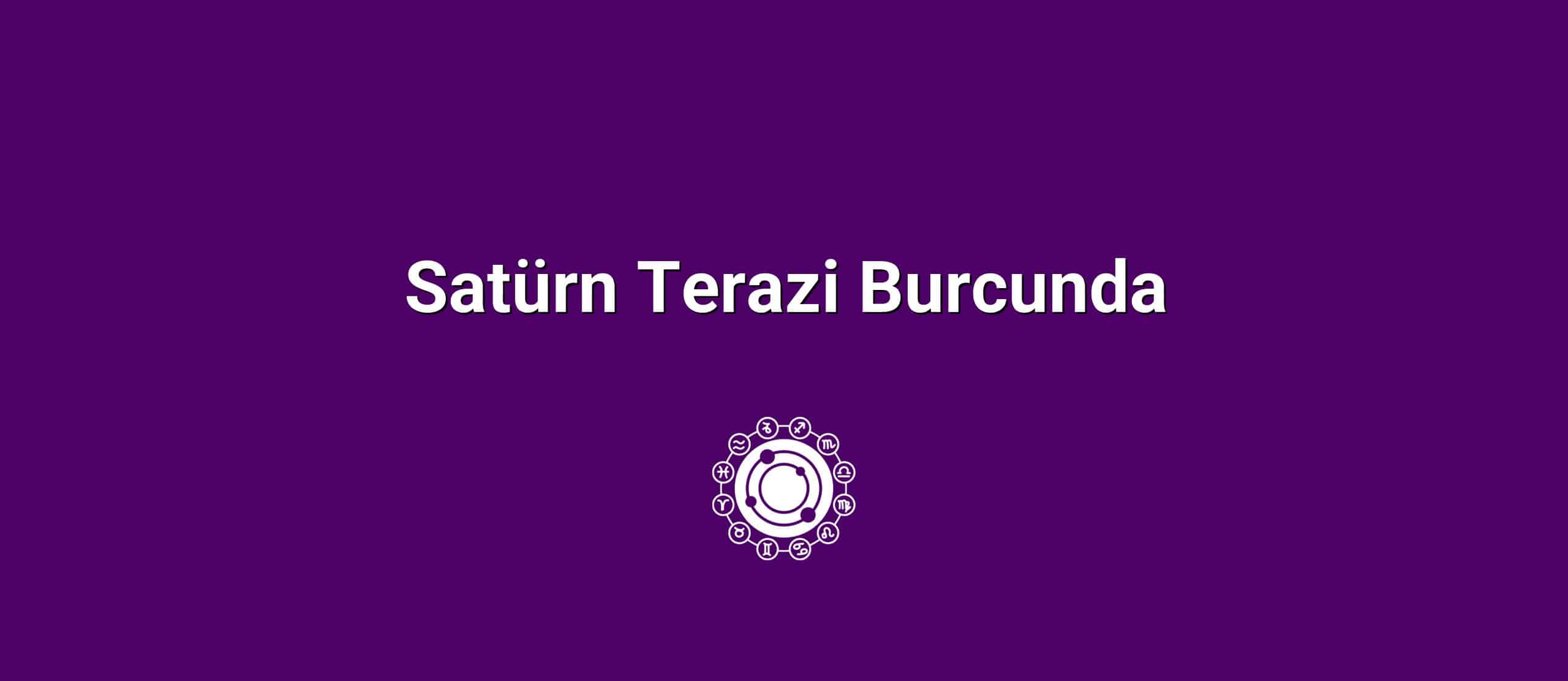 Satürn Terazi Burcunda